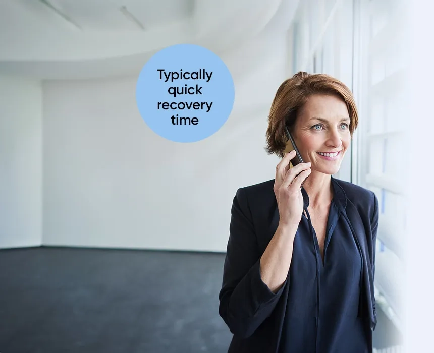Typically quick recovery time 